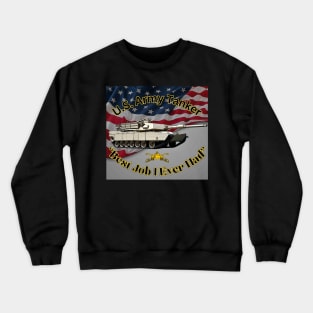 U.S. Army Tanker Best Job I Ever Had M1A1 Abrams Crewneck Sweatshirt